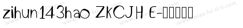 zihun143hao ZKCJH E字体转换